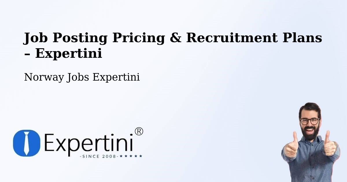 Job Posting Pricing & Recruitment Plans – Sandsli - Sandsli, Norway Jobs Expertini